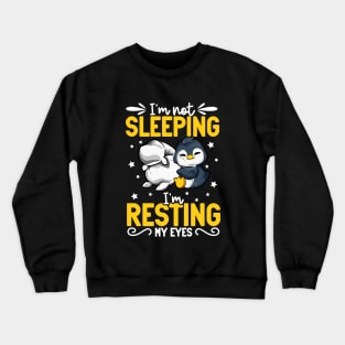 Penguin - I'm not sleeping I'm resting my eyes Crewneck Sweatshirt